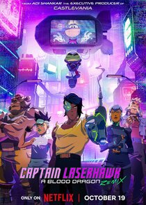 Captain Laserhawk: A Blood Dragon Remix - watched 6 of 6 aired episodes