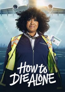 How to Die Alone - watched 8 of 8 aired episodes